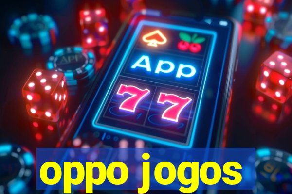 oppo jogos